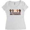 nevertheless she persists people Women's Triblend Scoop T-shirt