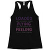 loaded like a freight train flying like an aeroplane feeling like a sp Racerback Tank