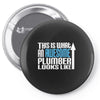 this is what an awesome plumber looks like Pin-back button