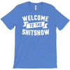 welcome to the shitshow T-Shirt