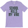 school kills my vibe T-Shirt