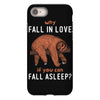 Why Fall In Love If You Can Fall Aslepp iPhone 8