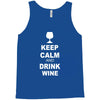 keep calm and drink wine Tank Top