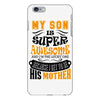 My Son Is Super Awesome His Mother iPhone 6 Plus/6s Plus Case