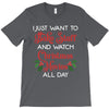 i just want to bake stuff and watch christmas movies all day T-Shirt