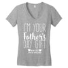 I'm Your Father's Day Gift Mom Says You're Welcome Women's V-Neck T-Shirt