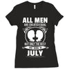 All Men Are Created Equal But Only The Best Are Born In July Ladies Fitted T-Shirt
