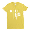 killing it Ladies Fitted T-Shirt