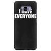 i hate everyone Samsung Galaxy S8 Plus Case