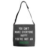 You Can't Make Everyone Happy You're Not an Avacado Adjustable Strap Totes