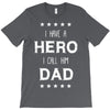 i have a hero i call him dad 2 T-Shirt