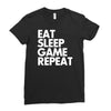 eat sleep game repeat Ladies Fitted T-Shirt