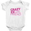 crazy exgirl friend Baby Bodysuit