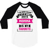 I've Been Called A Lot Of Names But Momma Is My Favorite 3/4 Sleeve Shirt