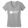 please stop talking it's too early coffee Women's V-Neck T-Shirt