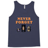 Never Forget Tank Top