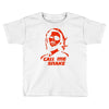 call me snake Toddler T-shirt