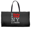 i only like ny as a friend Weekender Totes