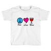 peace love wine Toddler T-shirt