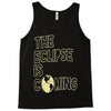 the eclipse is coming Tank Top