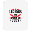 Legends Are Born In July Mousepad
