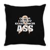 Careful I Already Kicked Cancer Ass Throw Pillow