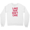 lake hair don't care Crewneck Sweatshirt