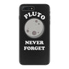 pluto Never Forget iPhone 7 Plus Case