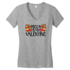 pizza is my valentine 4 Women's V-Neck T-Shirt