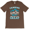 Camping Is Like Sex T-Shirt