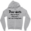 Dear Math Stop Asking To Find Your X, He Is Not Coming Back Zipper Hoodie