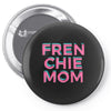 french bulldog mom Pin-back button