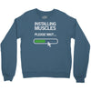 installing muscles please wait Crewneck Sweatshirt