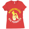 nevertheless, she persisted Ladies Fitted T-Shirt
