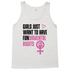 Girls Just Want to Have Fundamental Rights Tank Top