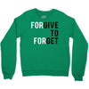Forgive to Forget Crewneck Sweatshirt