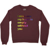 I miss you my heart is empaty wİthout you (2) Crewneck Sweatshirt