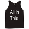 all in this Tank Top