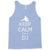 keep calm i'm a dj Tank Top