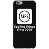 apps spoiling things since 2008 iPhone 6/6s Case