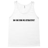 do you find me attractive Tank Top