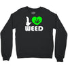 i love weed fun Crewneck Sweatshirt