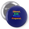 shoot eat sleep repeat gun Pin-back button