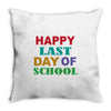 happy last day of school Throw Pillow