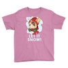 let it snow Youth Tee