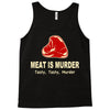 meat is murder tasty tasty murder Tank Top