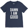 Damn I Am Good V-Neck Tee