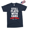 Still Plays With Cars Carpe Viam Exclusive T-shirt