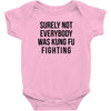 surely not everybody was kung fu fighting Baby Onesie