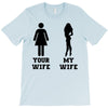 my wife your wife black design T-Shirt